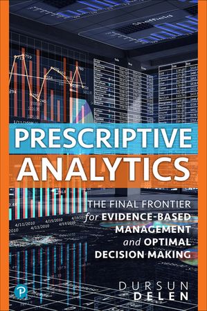 Prescriptive Analytics The Final Frontier for Evidence-Based Managemen...