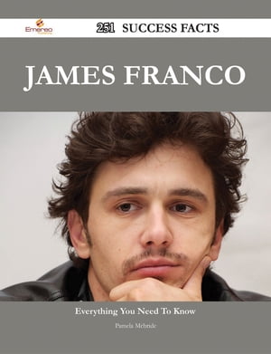 James Franco 251 Success Facts - Everything you need to know about James Franco