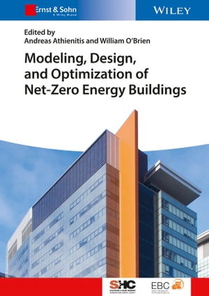 Modeling, Design, and Optimization of Net-Zero Energy Buildings【電子書籍】