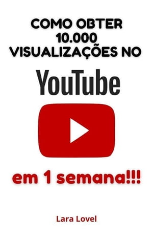 Como obter 10.000 visualiza??es no YouTube em uma semana【電子書籍】[ Max Editorial ]