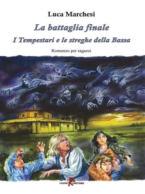 La battaglia finale I Tempestari e le streghe della BassaŻҽҡ[ Luca Marchesi ]