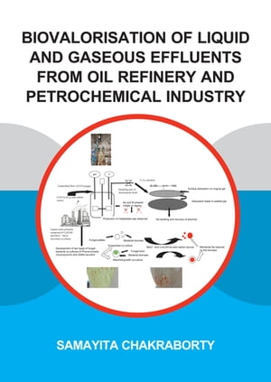 Biovalorisation of Liquid and Gaseous Effluents of Oil Refinery and Petrochemical Industry