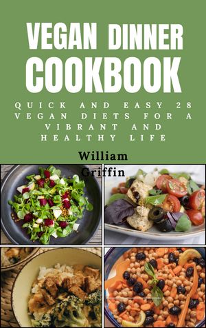 Vegan Dinner Cookbook