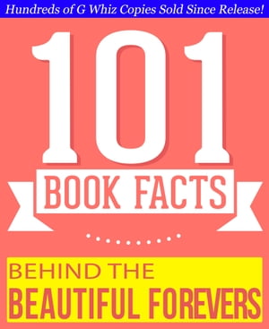 Behind the Beautiful Forevers - 101 Amazing Facts You Didn't Know