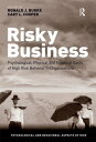 Risky Business Psychological, Physical and Financial Costs of High Risk Behavior in Organizations【電子書籍】 Cary L. Cooper