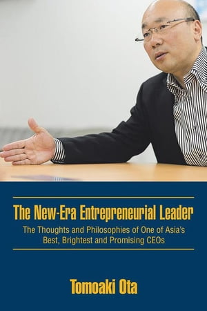 The New-Era Entrepreneurial Leader The Thoughts and Philosophies of On...