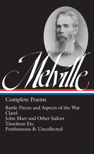 ŷKoboŻҽҥȥ㤨Herman Melville: Complete Poems (LOA #320 Battle-Pieces and Aspects of the War / Clarel / John Marr and Other Sailors / Timoleon / Posthumous & UncollectedŻҽҡ[ Herman Melville ]פβǤʤ2,349ߤˤʤޤ