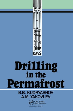 Drilling in the Permafrost Russian Translations Series, volume 84Żҽҡ[ B.B. Kudyashov ]
