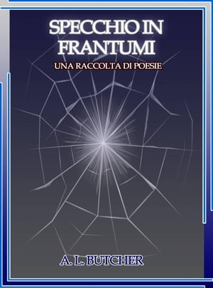 Specchio in Frantumi【電子書籍】[ A L Butc