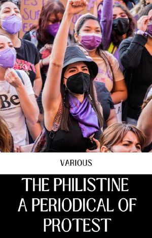 ŷKoboŻҽҥȥ㤨The PHILISTINE A PERIODICAL OF PROTESTŻҽҡ[ Various ]פβǤʤ164ߤˤʤޤ