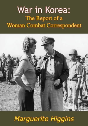 War in Korea The Report of a Woman Combat Correspondent