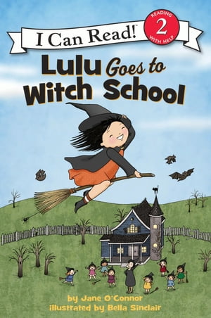 Lulu Goes to Witch School A Halloween Book for Kids【電子書籍】[ Jane O'Connor ]