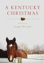 A Kentucky Christmas【電子書籍】[ George Ella Lyon ]