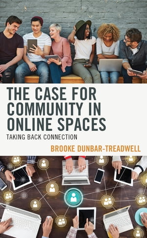 The Case for Community in Online Spaces