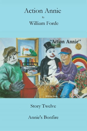 Action Annie: Story Twelve - Annie's BonfireŻҽҡ[ William Forde ]