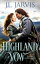 Highland Vow A Scottish Historical RomanceŻҽҡ[ J.L. Jarvis ]