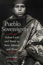 Pueblo Sovereignty Indian Land and Water in New Mexico and Texas【電子書籍】 Malcolm Ebright