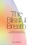 The Blissful Breath 10 Minutes of Daily Breathing Exercises That Will Change Your LifeŻҽҡ[ N?all ? Murch? ]