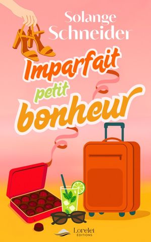 Imparfait petit bonheurŻҽҡ[ Solange Schneider ]