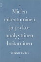 Mielen rakentuminen ja psykoanalyyttinen hoitami