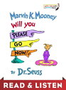 Marvin K. Mooney Will You Please Go Now! Read & Listen Edition【電子書籍】[ Dr. Seuss ]