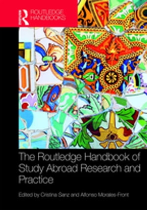 The Routledge Handbook of Study Abroad Research and Practice【電子書籍】