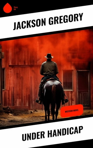 Under Handicap Western Novel【電子書籍】[ 