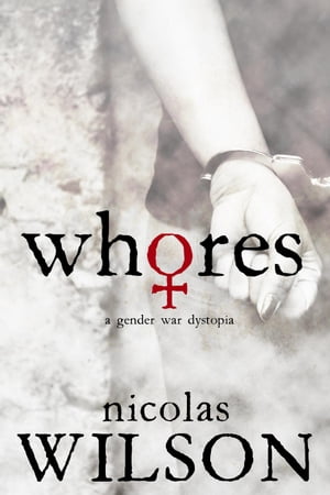 Whores【電子書籍】[ Nicolas Wilson ]