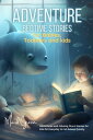Adventure Bedtime Stories for Babies, Toddlers and Kids Adventure and Calming Short Stories for Kids for Everyday to Fall Asleep Quickly【電子書籍】 Mark Green