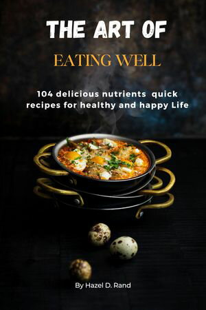 The Art of Eating Well