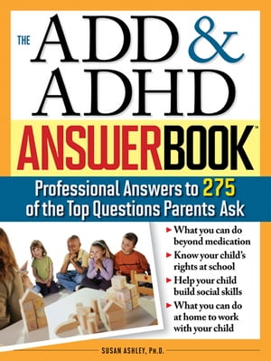 The ADD & ADHD Answer Book