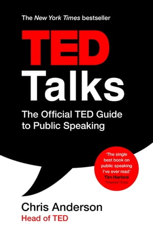 TED Talks The official TED guide to public speaking: Tips and tricks for giving unforgettable speeches and presentations【電子書籍】 Chris Anderson