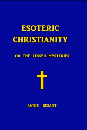 ŷKoboŻҽҥȥ㤨Esoteric ChristianityŻҽҡ[ Annie Besant ]פβǤʤ162ߤˤʤޤ