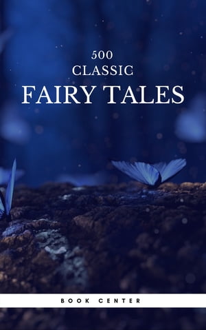 500 Classic Fairy Tales You Should Read (Book Ce