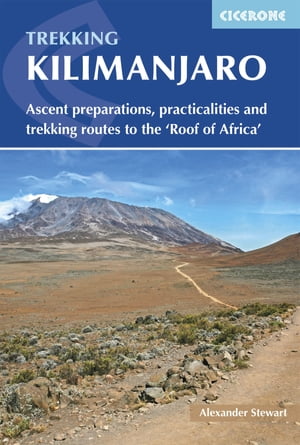 Kilimanjaro Ascent preparations, practicalities and trekking routes to the 'Roof of Africa'