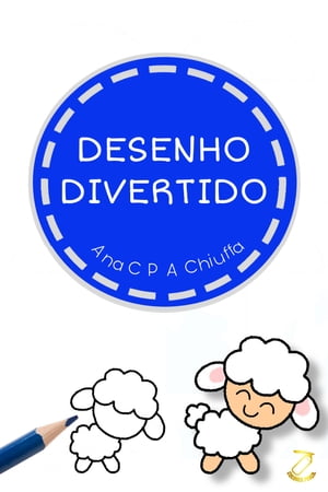 DESENHO DIVERTIDO【電子書籍】[ Ana C P A Chiuffa ]