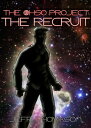 The Ohso Project: The Recruit【電子書籍】[ Jeff Thomason ]