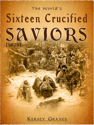 The World's Sixteen Crucified Saviors