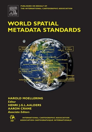 World Spatial Metadata Standards Scientific and Technical Characteristics, and Full Descriptions with Crosstable【電子書籍】