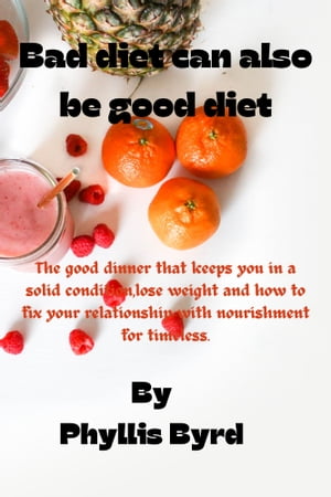 Bad diet can also be good diet The good dinner t