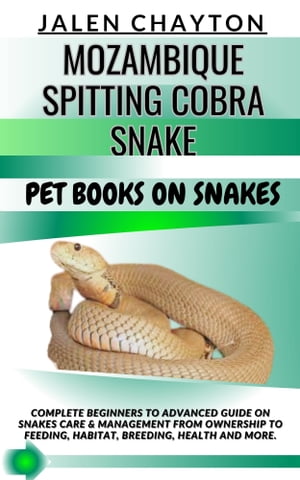 MOZAMBIQUE SPITTING COBRA SNAKE PET BOOKS ON SNAKES