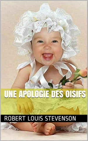 Une apologie des oisifsŻҽҡ[ Robert Louis Stevenson ]