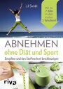 Abnehmen ohne Di?t und Sport Entgiften und den Stoffwechsel beschleunigen. Bis zu 7 Kilo in den ersten 3 Wochen!