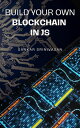 Build Your Own Blockchain In JS【電子書籍】 Sankar Srinivasan