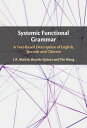 Systemic Functional Grammar A Text-Based Description of English, Spanish and Chinese【電子書籍】 J.R. Martin