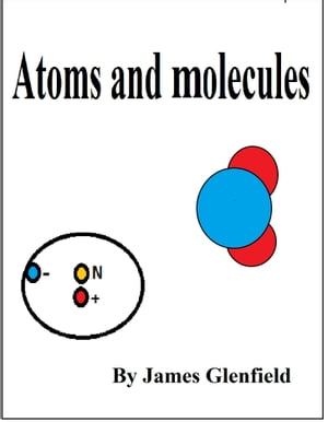 Atoms And MoleculesŻҽҡ[ James Glenfield ]