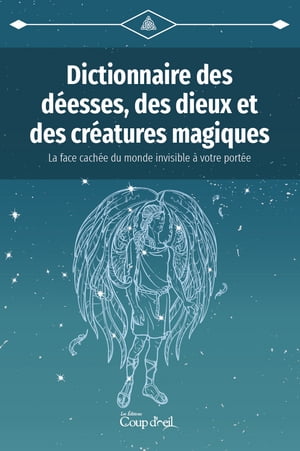 Dictionnaire des déesses, des dieux et des créatures magiques