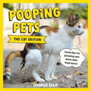 Pooping Pets: The Cat Edition Hilarious Snaps of Kitties Taking a Dump【電子書籍】[ Charlie Ellis ]