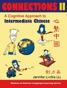 Connections II text workbook , Textbook Workbook A Cognitive Approach to Intermediate Chinese【電子書籍】 Jennifer Li-chia Liu