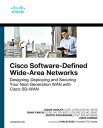 Cisco Software-Defined Wide Area Networks Designing, Deploying and Securing Your Next Generation WAN with Cisco SD-WAN【電子書籍】[ Jason Gooley ]